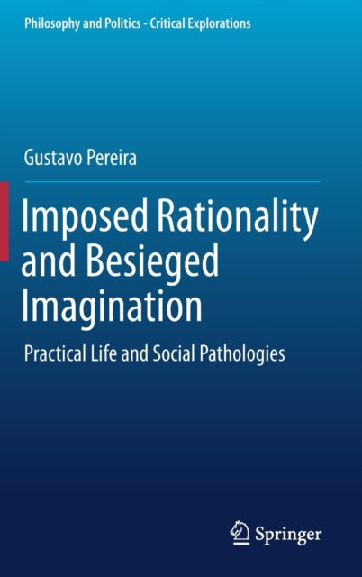 Book cover of: Imposed Rationality and Besieged Imagination. By: Gustavo Pereira