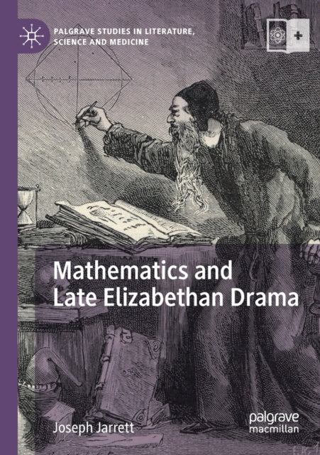 Book cover of: Mathematics and Late Elizabethan Drama. By: Joseph Jarrett