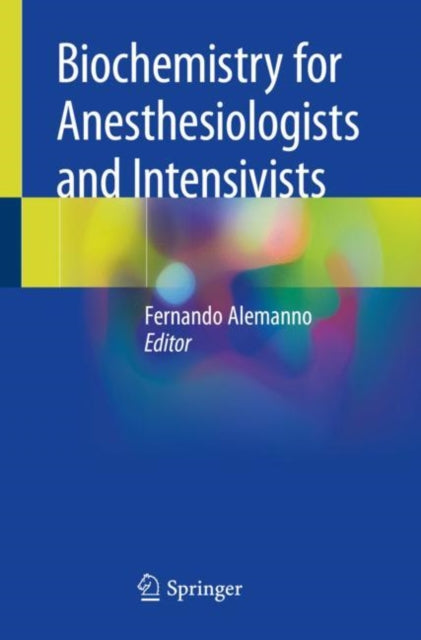 Book cover of: Biochemistry for Anesthesiologists and Intensivists. By: Fernando Alemanno