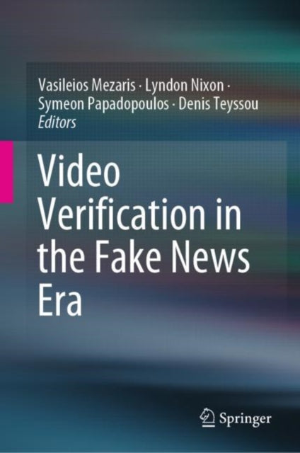 Book cover of: Video Verification in the Fake News Era. By: Vasileios Mezaris