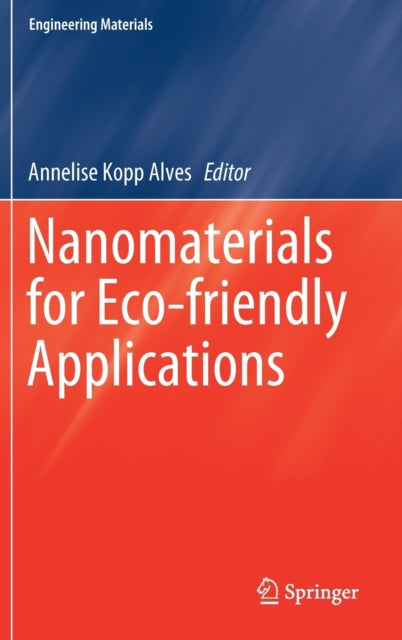 Book cover of: Nanomaterials for Eco-friendly Applications. By: Annelise Kopp Alves