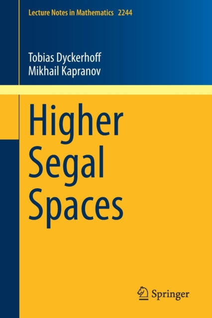 Book cover of: Higher Segal Spaces. By: Tobias Dyckerhoff