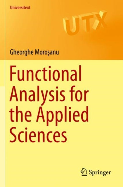 Book cover of: Functional Analysis for the Applied Sciences. By: Gheorghe Moroşanu