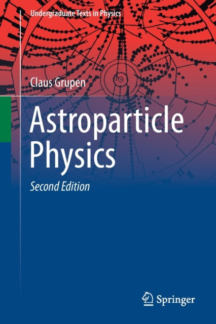Book cover of: Astroparticle Physics. By: Claus Grupen