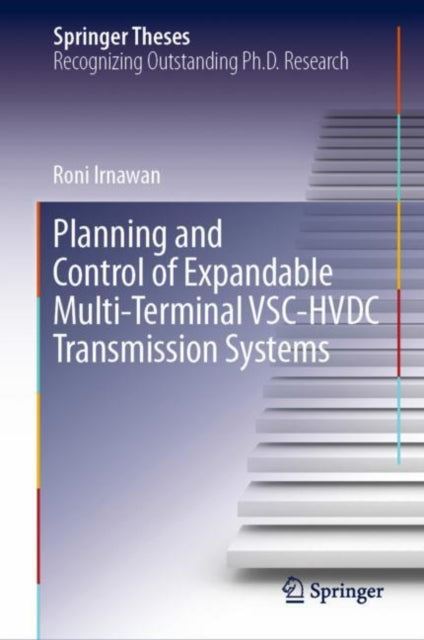 Book cover of: Planning and Control of Expandable Multi-Terminal VSC-HVDC Transmission Systems. By: Roni Irnawan