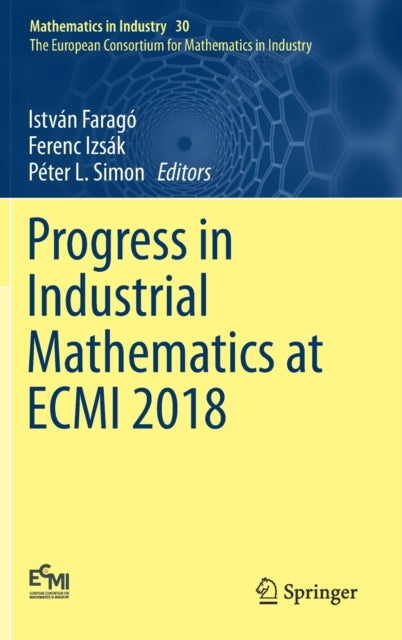 Book cover of: Progress in Industrial Mathematics at ECMI 2018. By: István Faragó