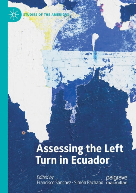 Book cover of: Assessing the Left Turn in Ecuador. By: Francisco Sánchez