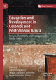 Book cover of: Education and Development in Colonial and Postcolonial Africa. By: Damiano Matasci