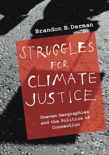 Book cover of: Struggles for Climate Justice. By: Brandon Barclay Derman