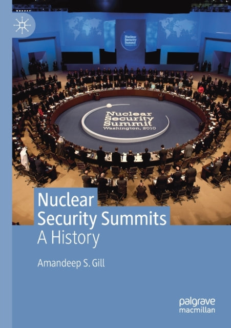 Book cover of: Nuclear Security Summits. By: Amandeep S. Gill