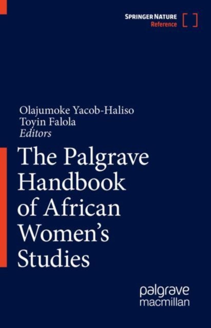 Book cover of: Palgrave Handbook of African Women's Studies. By: Olajumoke Yacob-Haliso