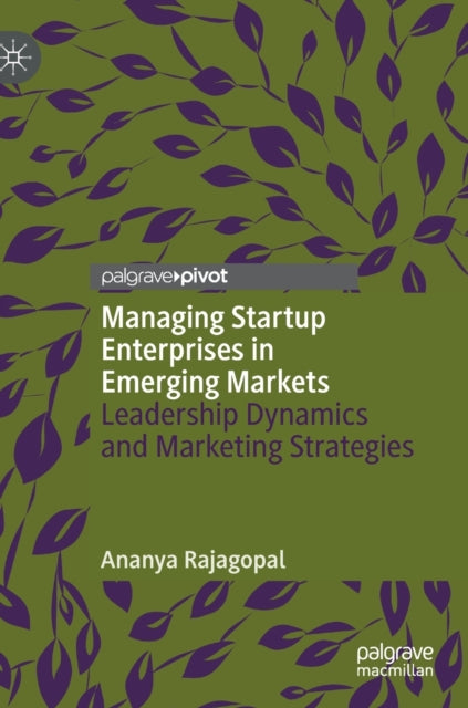 Book cover of: Managing Startup Enterprises in Emerging Markets. By: Ananya Rajagopal