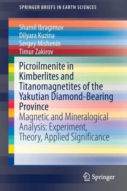 Book cover of: Picroilmenite in Kimberlites and Titanomagnetites of the Yakutian Diamond-Bearing Province. By: Shamil Ibragimov