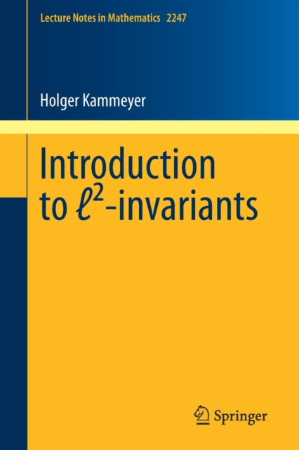 Book cover of: Introduction to l²-invariants. By: Holger Kammeyer
