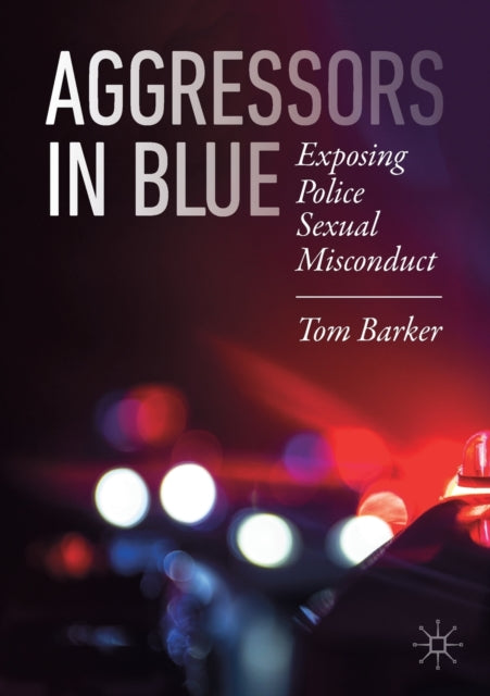 Book cover of: Aggressors in Blue. By: Tom Barker