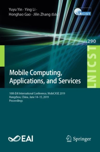 Book cover of: Mobile Computing, Applications, and Services. By: Yuyu Yin