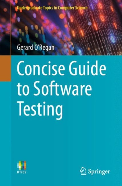 Book cover of: Concise Guide to Software Testing. By: Gerard O'Regan