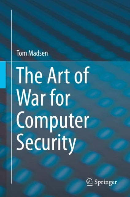 Book cover of: Art of War for Computer Security. By: Tom Madsen