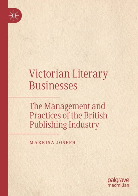 Book cover of: Victorian Literary Businesses. By: Marrisa Joseph