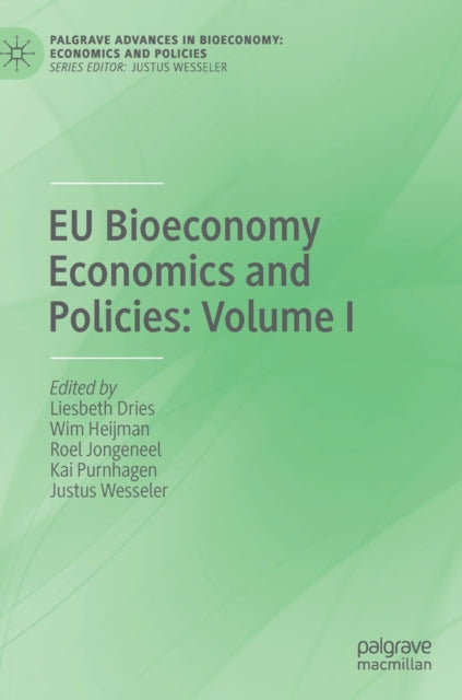 Book cover of: EU Bioeconomy Economics and Policies: Volume I. By: Liesbeth Dries