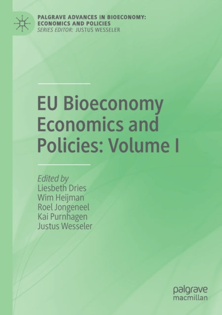 Book cover of: EU Bioeconomy Economics and Policies: Volume I. By: Liesbeth Dries