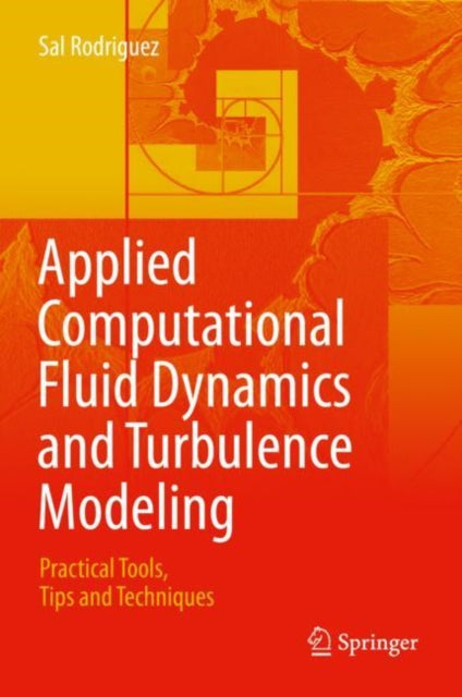 Book cover of: Applied Computational Fluid Dynamics and Turbulence Modeling. By: Salvador Rodriguez