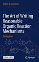 Book cover of: Art of Writing Reasonable Organic Reaction Mechanisms. By: Robert B. Grossman