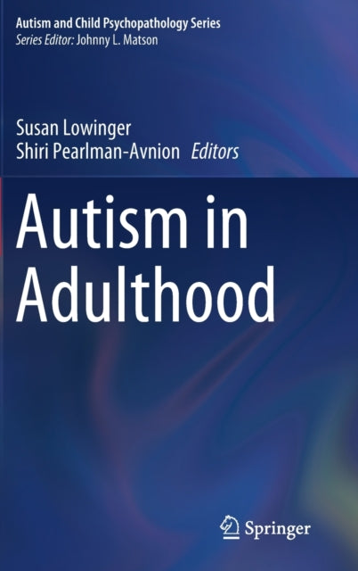Book cover of: Autism in Adulthood. By: Susan Lowinger