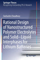 Book cover of: Rational Design of Nanostructured Polymer Electrolytes and Solid–Liquid Interphases for Lithium Batteries. By: Snehashis Choudhury