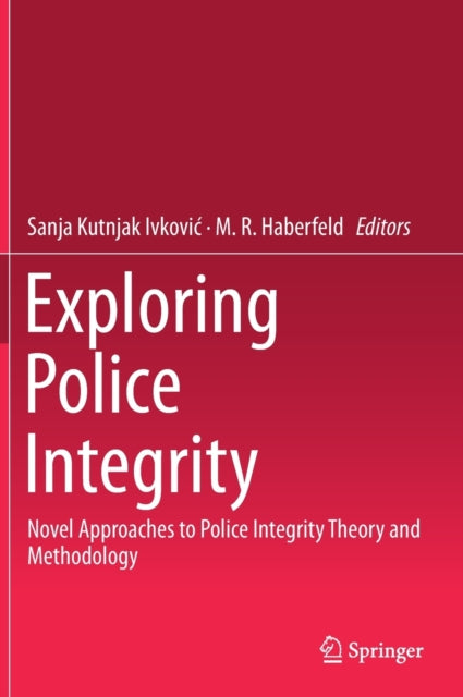 Book cover of: Exploring Police Integrity. By: Sanja Kutnjak Ivković