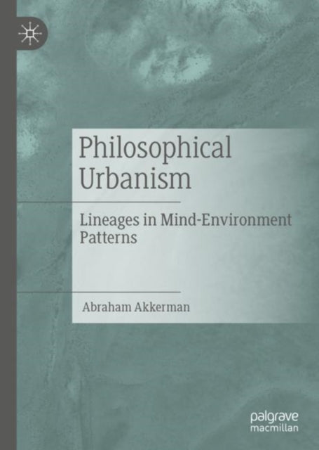 Book cover of: Philosophical Urbanism. By: Abraham Akkerman