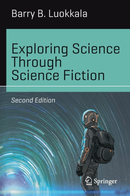 Book cover of: Exploring Science Through Science Fiction. By: Barry B. Luokkala
