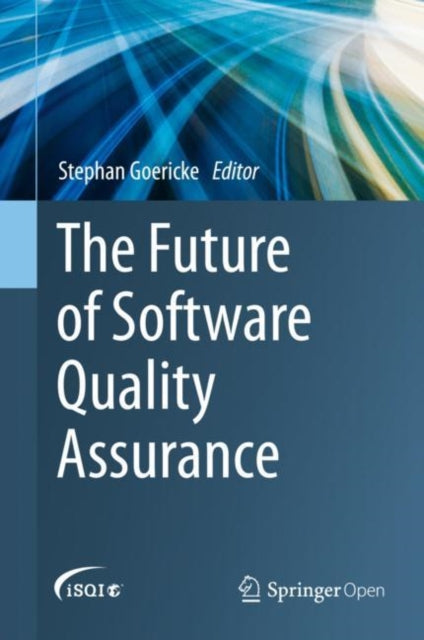 Book cover of: Future of Software Quality Assurance. By: Stephan Goericke