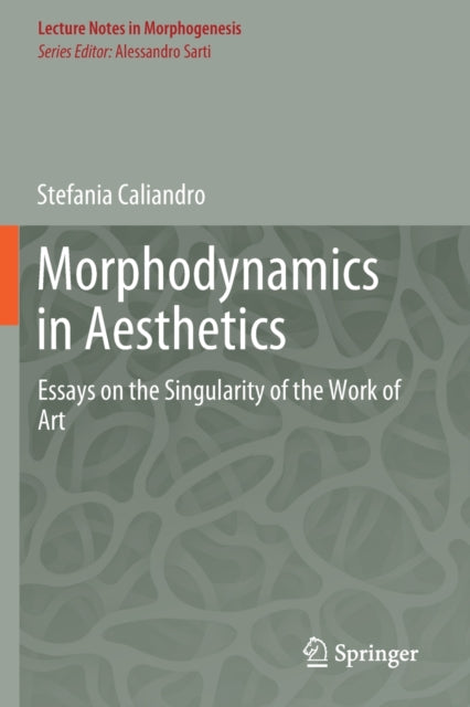 Book cover of: Morphodynamics in Aesthetics. By: Stefania Caliandro