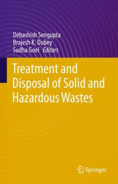 Book cover of: Treatment and Disposal of Solid and Hazardous Wastes. By: Debashish Sengupta