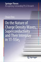 Book cover of: On the Nature of Charge Density Waves, Superconductivity and Their Interplay in 1T-TiSe2. By: Chuan Chen