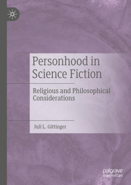 Book cover of: Personhood in Science Fiction. By: Juli L. Gittinger