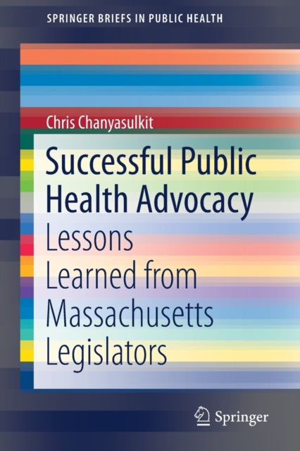 Book cover of: Successful Public Health Advocacy. By: Chris Chanyasulkit