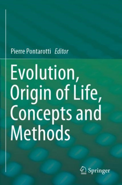 Book cover of: Evolution, Origin of Life, Concepts and Methods. By: Pierre Pontarotti