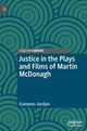 Book cover of: Justice in the Plays and Films of Martin McDonagh. By: Eamonn Jordan