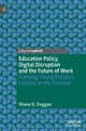 Book cover of: Education Policy, Digital Disruption and the Future of Work. By: Shane B. Duggan