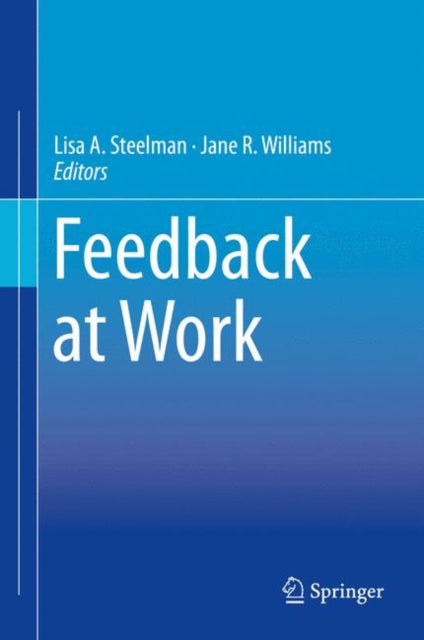 Book cover of: Feedback at Work. By: Lisa A. Steelman