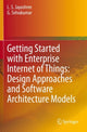 Book cover of: Getting Started with Enterprise Internet of Things: Design Approaches and Software Architecture Models. By: L. S. Jayashree