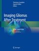 Book cover of: Imaging Gliomas After Treatment. By: Tommaso Scarabino
