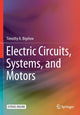 Book cover of: Electric Circuits, Systems, and Motors. By: Timothy A. Bigelow