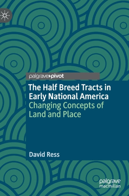 The Half Breed Tracts in Early National America