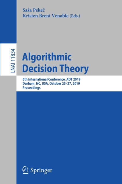 Book cover of: Algorithmic Decision Theory. By: Saša Pekeč
