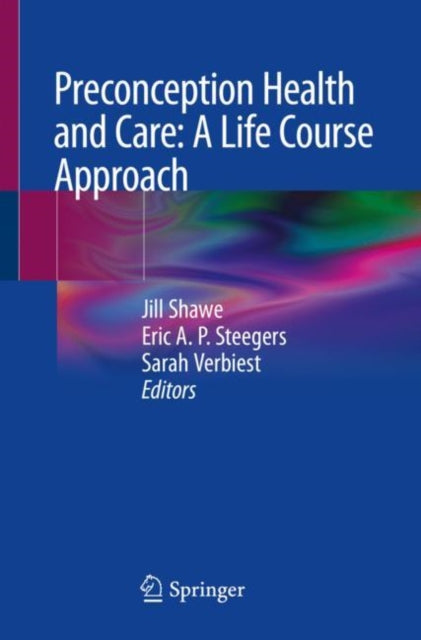 Book cover of: Preconception Health and Care: A Life Course Approach. By: Jill Shawe