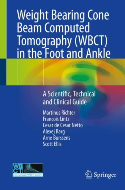 Book cover of: Weight Bearing Cone Beam Computed Tomography (WBCT) in the Foot and Ankle. By: Martinus Richter