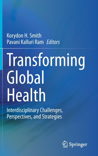 Book cover of: Transforming Global Health. By: Korydon H. Smith